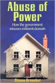 Abuse Of Power: How The Government Misuses Eminent Domain (Paperback)
