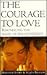 The Courage to Love by Malcolm Stern
