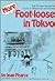 More Foot-Loose in Tokyo: The Curious Traveler's Guide to Shitamachi and Narita