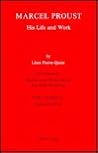Marcel Proust: His Life and Work: Translated by Hamish and Sheila Miles and Kurt Weinberg