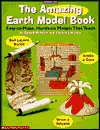 The Amazing earth model book : easy-to-make, hands-on models that teach (Paperback)