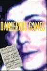 Dangerous Games: The True Story of a Convicted Murderer on Death Row Who Changed His Sex and Won Her Freedom