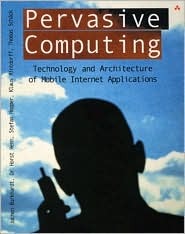 Pervasive Computing: Technology and Architecture of Mobile Internet Applications (Paperback)