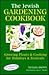 The Jewish Gardening Cookbook by Michael P. Brown