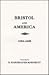 Bristol and America : A Record of the First Settlers in the Colonies of North America, 1654-1685
