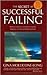The Secret of Successful Failing