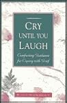 Cry Until You Lau...
