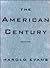 The American Century by Harold Evans