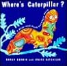 Where's Caterpillar? Where's Caterpillar?