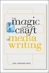 The Magic and Craft of Media Writing