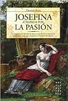Josefina: atrapada por la pasión: La tempestuosa historia de amor y traición de la emperatriz Josefina, la criolla que conquistó a Napoleón Bonaparte (Spanish Edition)