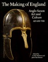 The Making of England: Anglo-Saxon Art and Culture, AD 600-900 (Paperback)