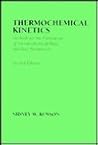 Thermochemical Kinetics: Methods for the Estimation of Thermochemical Data and Rate Parameters Thermochemical Kinetics: Methods for the Estimation of Thermochemical Data and Rate Parameters