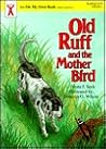 Old Ruff and the Mother Bird (An on My Own Book) Old Ruff and the Mother Bird (An on My Own Book)