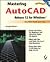 Mastering Autocad Release 12 for Windows