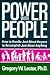 Power with People: How to Handle Just About Anyone to Accomplish Just About Anything