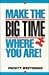 Make the Big Time Where You Are by Frosty Westering