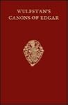 Wulfstan's Canons of Edgar (Early English Text Society Original Series) (VOLUME 266) Wulfstan's Canons of Edgar (Early English Text Society Original Series) (VOLUME 266)