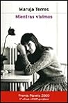 Mientras vivimos by Maruja Torres