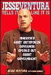 Jesse Ventura Tells It Like It Is: America's Most Outspoken Governor Speaks Out About Government (Hardcover)