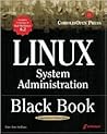 Linux System Administration Black Book: The Definitive Guide to Deploying and Configuring the Leading Open Source Operating System