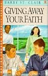 Giving Away Your Faith