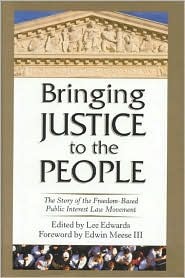 Bringing Justice to the People: The Story of the Freedom-Based Public Interest Law Movement (Hardcover)