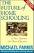 The Future of Home Schooling by Michael Farris
