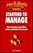 Starting to Manage: How to Prepare Yourself for a More Responsible Role at Work (Business Basics)