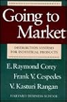 Going to Market: Distribution Systems for Industrial Products Going to Market: Distribution Systems for Industrial Products