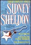 Sidney Sheldon Three Complete Novels: Bloodline/ A Stranger in the Mirror / The Naked Face (Hardcover)