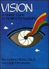 Vision: A Holistic Guide to Healing the Eyesight