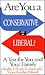Are You a Conservative or a Liberal?: A Fun and Easy Test to Tell Where You Stand on the Political Spectrum