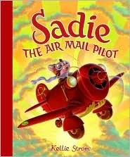 Sadie the Air Mail Pilot (Hardcover)