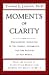Moments of Clarity