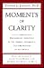 Moments of Clarity