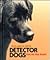 Detector Dogs: Hot on the Scent