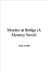 Murder at Bridge: A Mystery Novel
