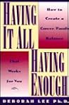 Having It All Having Enough: How to Create a Career/Family Balance That Works for You