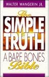 The Simple Truth: A Bare Bones Bible The Simple Truth: A Bare Bones Bible