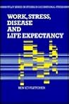 Work, Stress, Disease and Life Expectancy (Wiley Series on Studies in Occupational Stress)