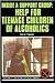Inside a Support Group: Help for Teenage Children of Alcoholics (Drug Abuse Prevention Library)