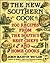 The New Southern Cook: 200 Recipes from the South's Best Chefs and Home Cooks