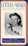 Letters to Mickey: By the Friends & Family of Mickey Mantle Letters to Mickey: By the Friends & Family of Mickey Mantle