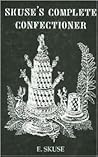 Skuse'S Complete Confectioner (Kegan paul Library of Culinary Arts)