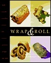 Wrap & Roll: California Culinary Academy (Paperback)