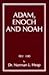 Adam, Enoch and Noah