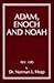 Adam, Enoch and Noah