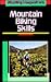 Bicycling Magazine's Mountain Biking Skills by Scott Martin