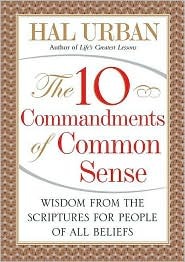 The 10 Commandments of Common Sense: Wisdom from the Scriptures for People of All Beliefs (Hardcover)